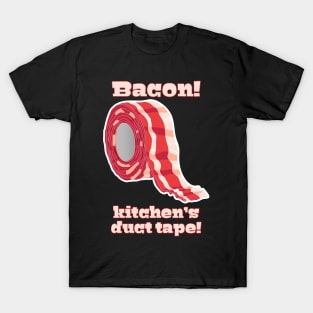 Bacon!... Kitchen's Duct Tape! T-Shirt